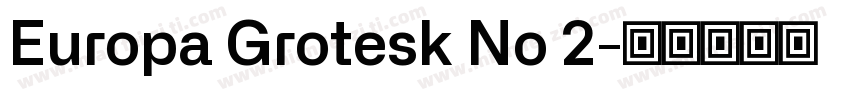 Europa Grotesk No 2字体转换